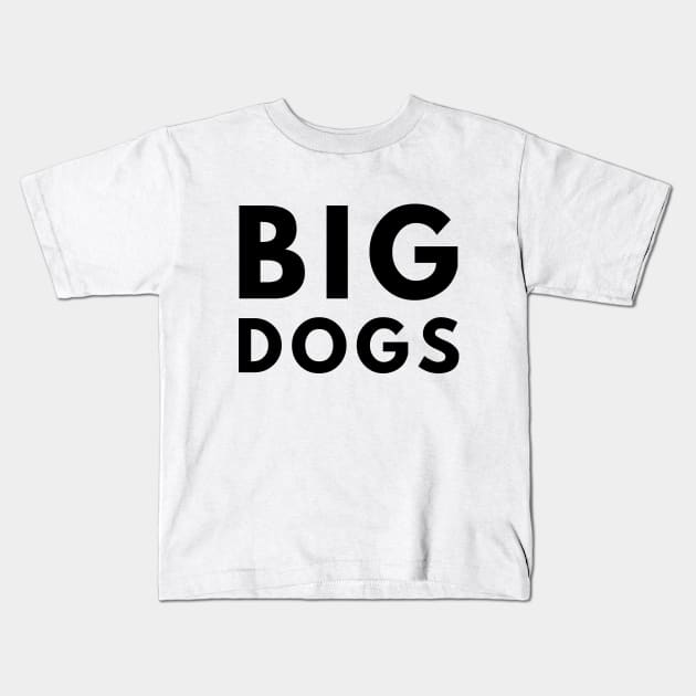 Big Dogs Kids T-Shirt by officialdesign